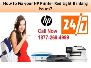 How to Fix your HP Printer Red Light Blinking
Issues?
 