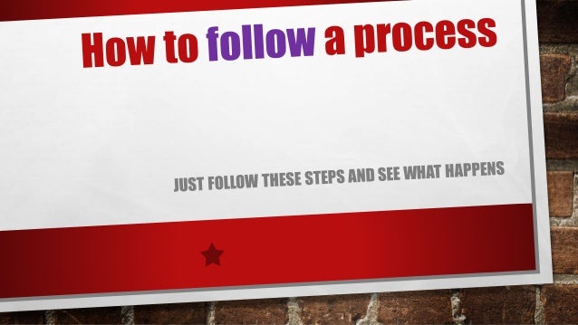How to follow a process