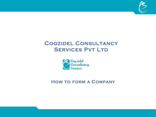 Cogzidel Consultancy Services Pvt Ltd How to form a Company 