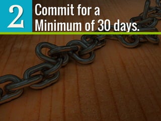 2 Commit for a
Minimum of 30 days.
 