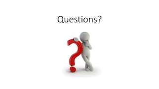 Questions?
 