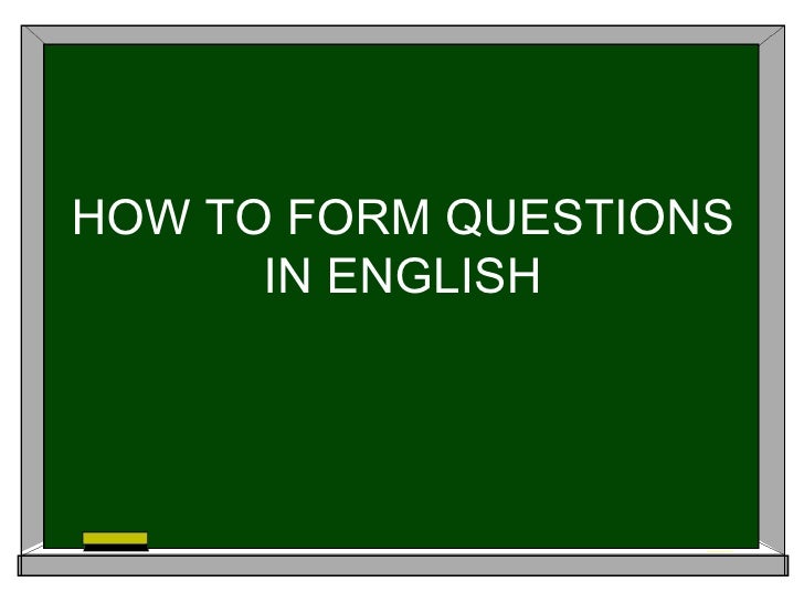 How To Form Questions In English
