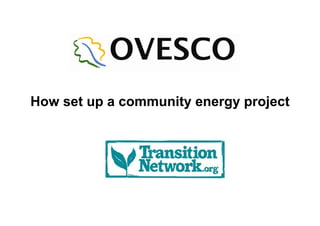 How set up a community energy project
 