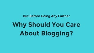 How To Gain Website Traffic Through Blogging [Slideshare]