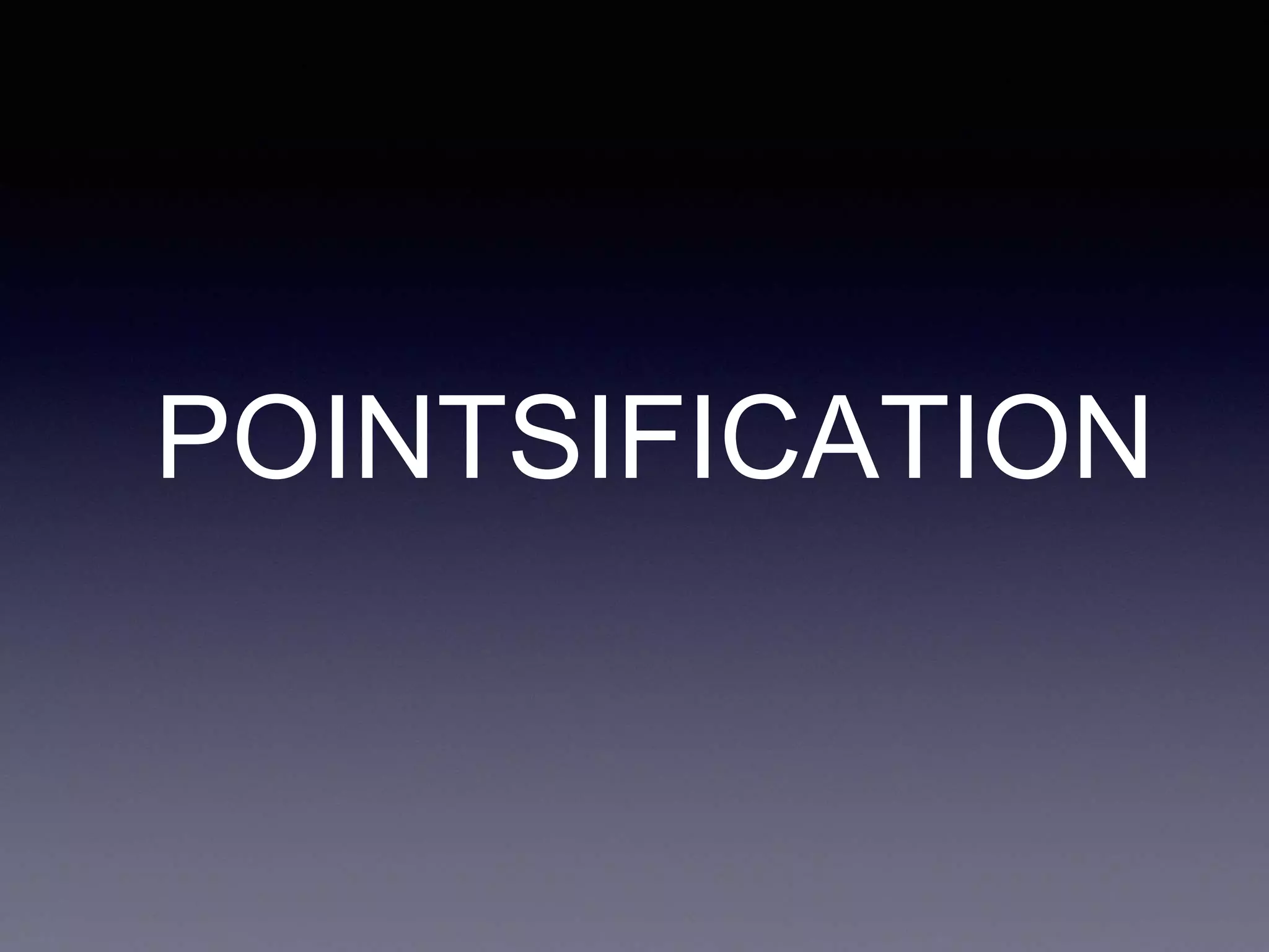 POINTSIFICATION
 