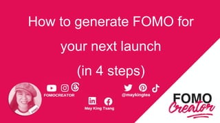 How to generate FOMO for
your next launch
(in 4 steps)
#AIM24
 