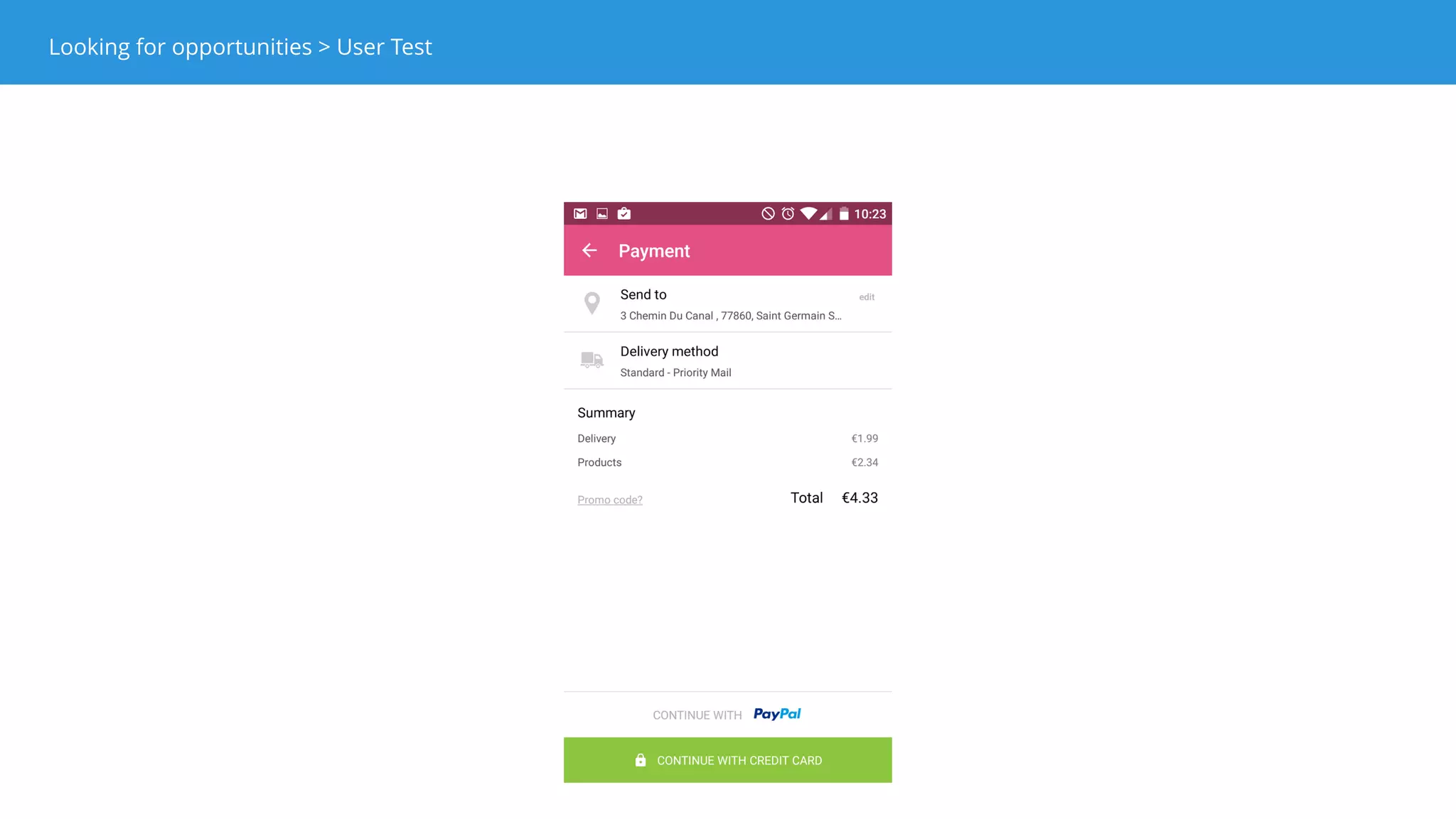 Opportunities Summary
Users wanted other payment methods
Users didn’t pay because of bad translation
Users experienced a lot of friction in the flow
Looking for opportunities > SummaryLooking for opportunities > User ResearchLooking for opportunities > User ResearchLooking for opportunities > Summary
 