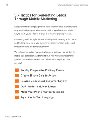 GENERATE LEADS WITH MOBILE MARKETING16
WWW.HUBSPOT.COM
Through Mobile Marketing
Try a Simple Text Campaign
 