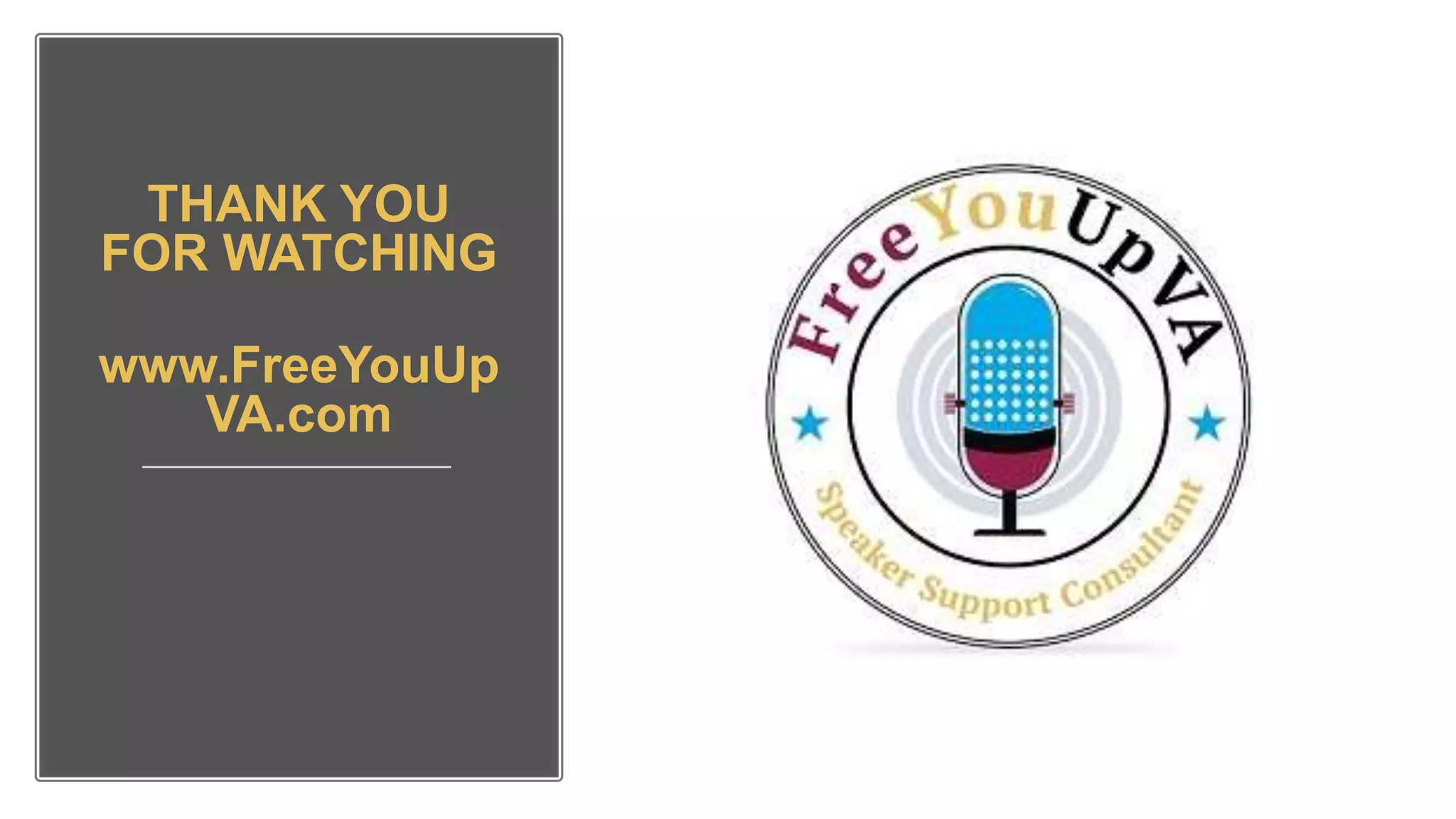 THANK YOU
FOR WATCHING
www.FreeYouUp
VA.com
 