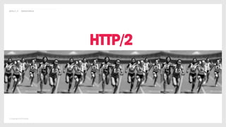 © Copyright 2019 Delete
@POLLY_P #BRIGHTONSEO
HTTP/2
 