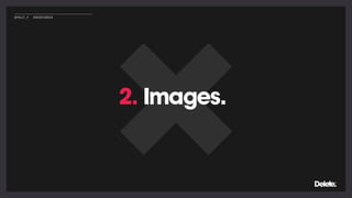 2. Images.
@POLLY_P #BRIGHTONSEO
 