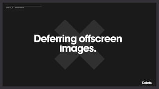 Deferring offscreen
images.
@POLLY_P #BRIGHTONSEO
 