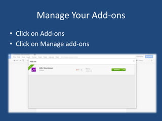 Manage Your Add-ons
• Click on Add-ons
• Click on Manage add-ons
 