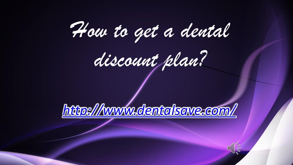 How to get a dental discount plan