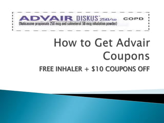 How to Get Advair Coupons FREE INHALER + $10 COUPONS OFF 