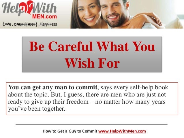 How to Make him Commit and Wants Only You!