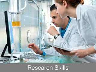 Research Skills
 