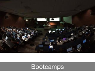 Bootcamps
 