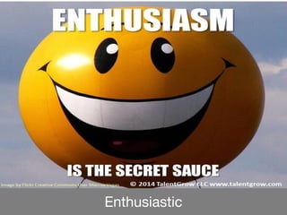 Enthusiastic
 