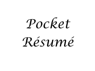 Pocket
Résumé
 