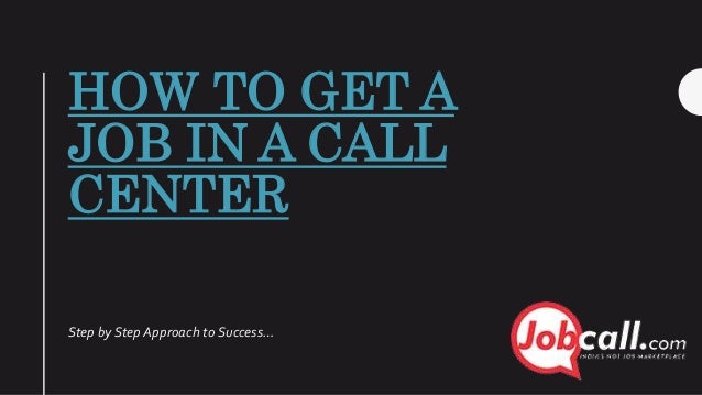 How do you find a job at a call center?