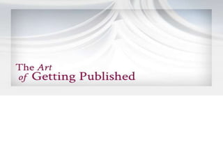 The art of getting Published
 