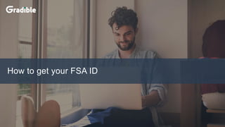 How to get your FSA ID
 