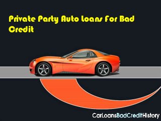 Private Party Auto Loans For Bad
Credit
 
