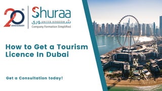 How to Get a Tourism
Licence In Dubai
Get a Consultation today!
 