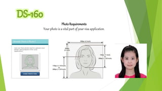 Photo Requirements 
Your photo is a vital part of your visa application. 
 