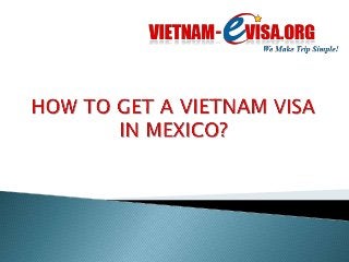 How to get a Vietnam visa in Mexico | Vietnam-Evisa.Org - Discount 20% with code: SLI2016