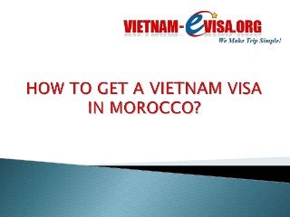 How to get a Vietnam visa in Morocco | Vietnam-Evisa.Org - Discount 20% with code: SLI2016