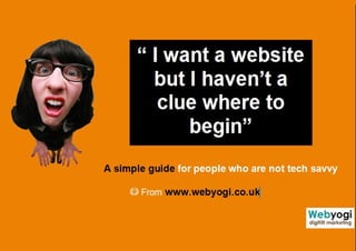 WEBYOGI : www.webyogi.co.uk
E info@webyogi.co.uk | T : 01273 411756
 