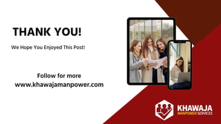 THANK YOU!
Follow for more
www.khawajamanpower.com
We Hope You Enjoyed This Post!
 