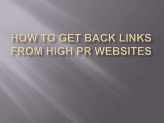 How to Get Back Links From High PR Websites 