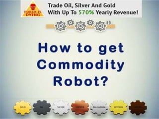 How to get commodity robot