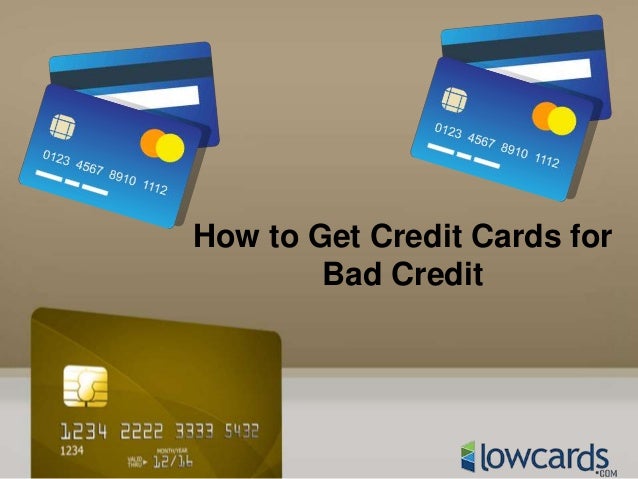 Credit Cards For Bad Credit >> How To Get Credit Cards For Bad Credit Credit Cards For Bad Credit >> How To Get Credit Cards For Bad Credit