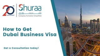 How to Get
Dubai Business Visa
Get a Consultation today!
 
