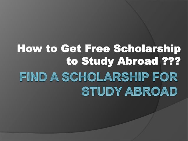 How To Get Free Scholarship To Study Abroad how-to-get-free-scholarship-to-study-abroad