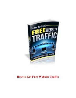 How to Get Free Website Traffic
 