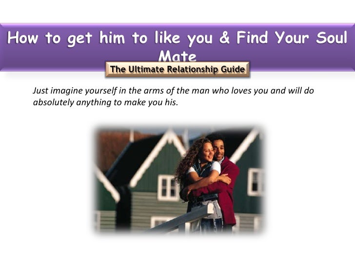 how to get your to mate with you how to get him to like you and find your soul mate corrected how to get your to mate with you how to get him to like you and find your soul mate corrected