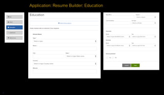 20
Application: Resume Builder: Education
 