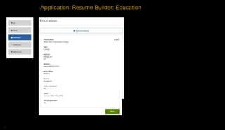 21
Application: Resume Builder: Education
 