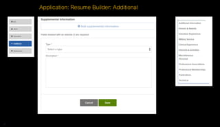 22
Application: Resume Builder: Additional
 
