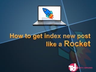 How to get index new post like a rocket