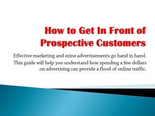 How to Get In Front of Prospective Customers