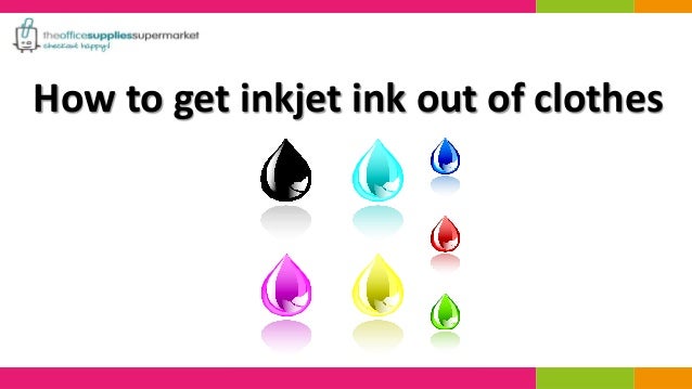 how to get inkjet ink out of clothes