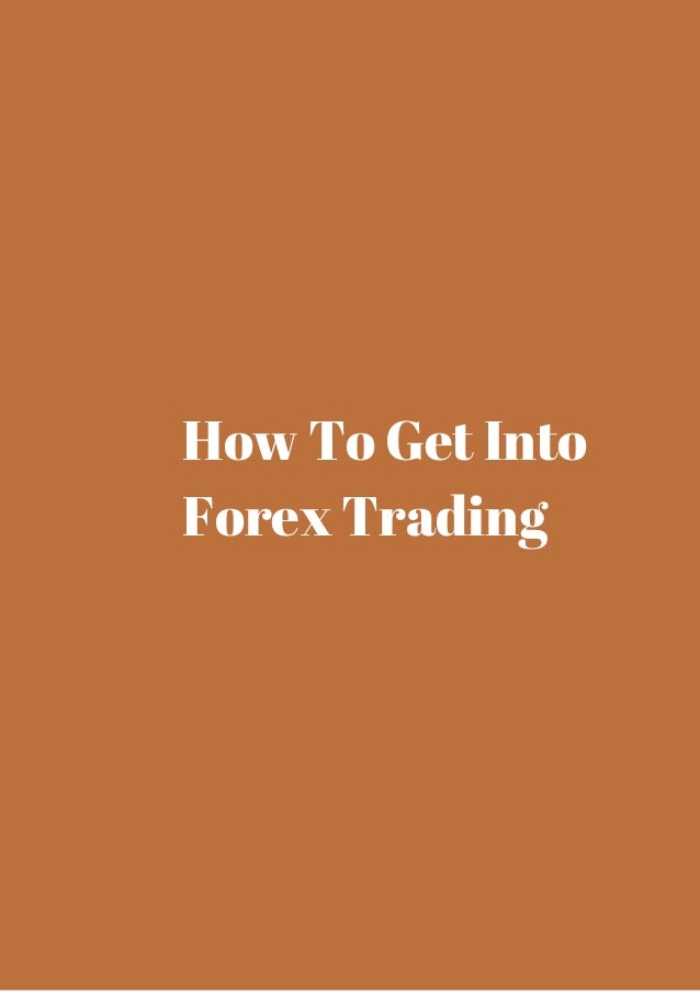 How to get into forex investing