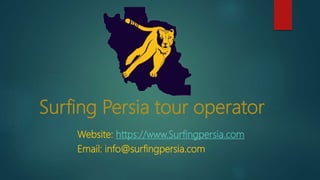 Surfing Persia tour operator
Website: https://www.Surfingpersia.com
Email: info@surfingpersia.com
 