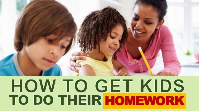Do get kids do their homework